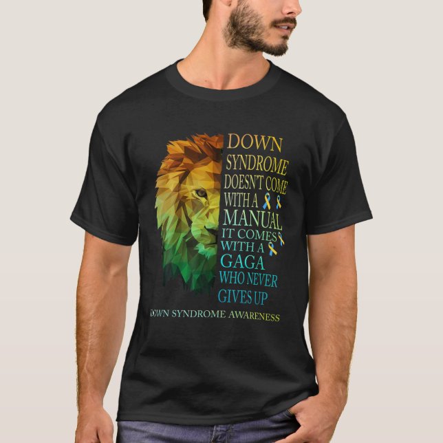 Gaga Never Gives Up Lion Down Syndrome T21 T-Shirt (Front)