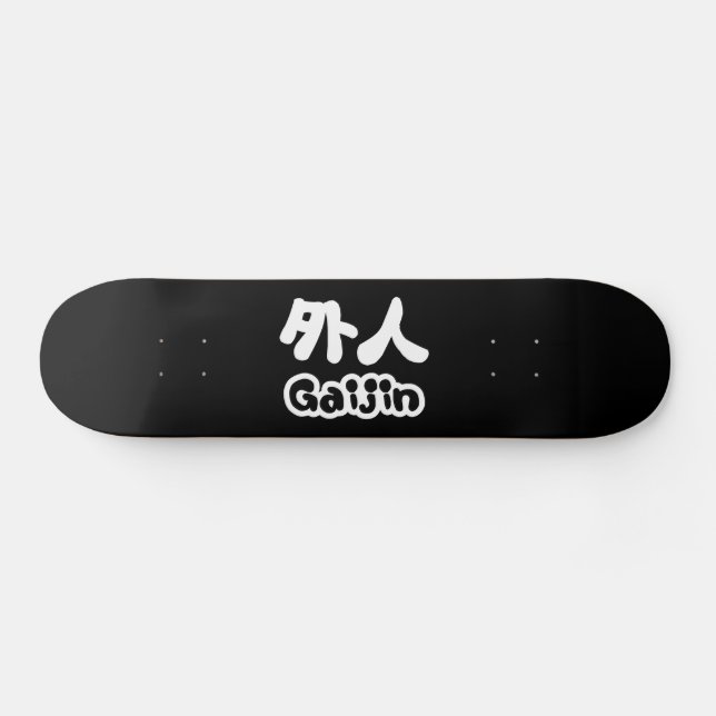 Gaijin 外人 | Kanji Nihongo Japanese Language Skateboard (Horz)