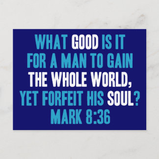 Gain the Whole World Yet Forfeit His Soul. Mark 8 Postcard
