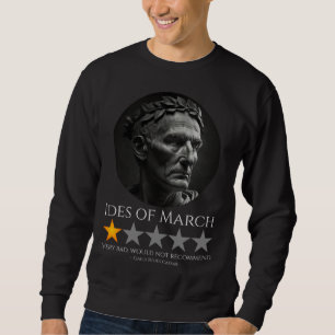 Gaius Julius Caesar Ides Of March Roman History Sweatshirt