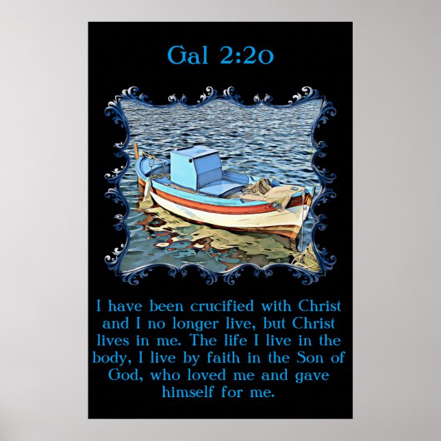 Gal 2:20 with a old boat in the calm ocean. poster (Front)