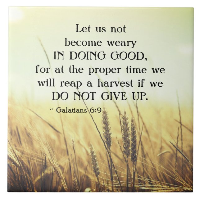 Galatians 6:9 Do not become weary in doing good Tile (Front)