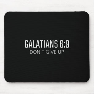 Galatians 6_9 - Dont Give Up Bible Religious Verse Mouse Pad