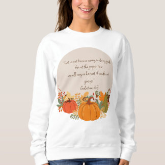 Galatians 6:9 Harvest Autumn Fall Thankful Pumpkin Sweatshirt