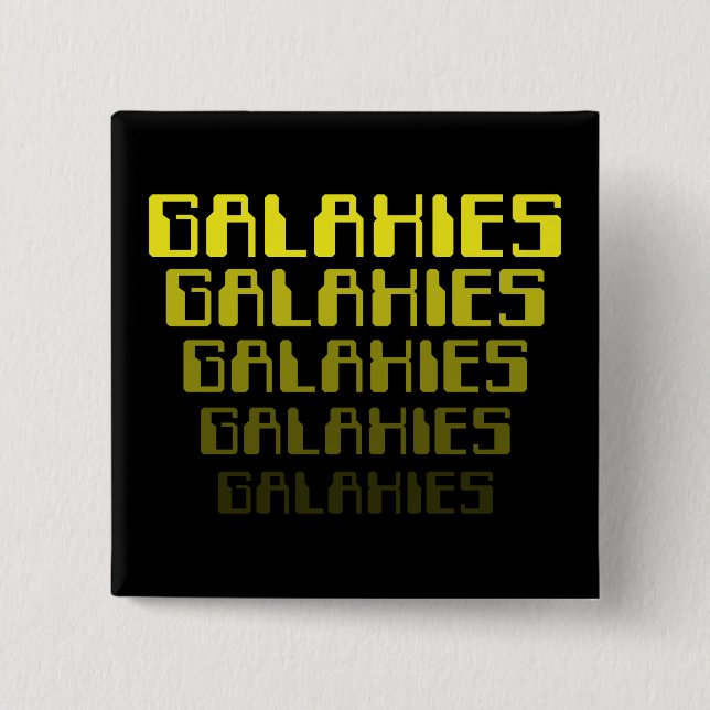 GALAXIES GALAXIES GALAXIES GALAXIES GALAXIES 2 INCH SQUARE BUTTON (Front)