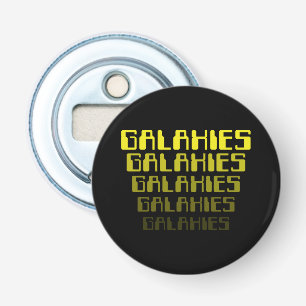 GALAXIES GALAXIES GALAXIES GALAXIES GALAXIES BOTTLE OPENER