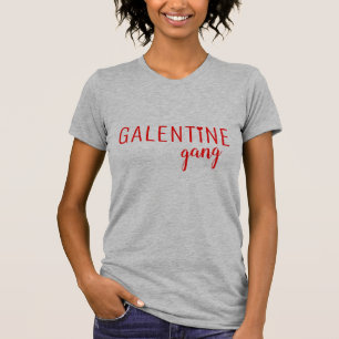 Galentine Day Gift For Besties For Her Girl Gang T-Shirt