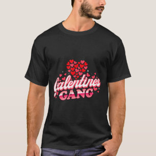 Galentines Gang - Galentine's Day Gals Sisterhood  T-Shirt
