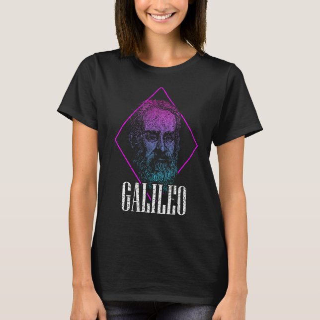 Galileo Galilei Physicist Physics Science Astronom T-Shirt (Front)