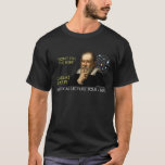 Galileo Heretical Lecture Tour Shirt (Men's Dark)<br><div class="desc">Original,  exclusive tour T-shirts and merchandise from Galileo Galilei’s 1632 “Don’t Tell the Pope” Sun-Centred Lecture Tour. Great gifts for students,  smart folk,  or people who are into heresy. Check out the tour dates on the back!</div>