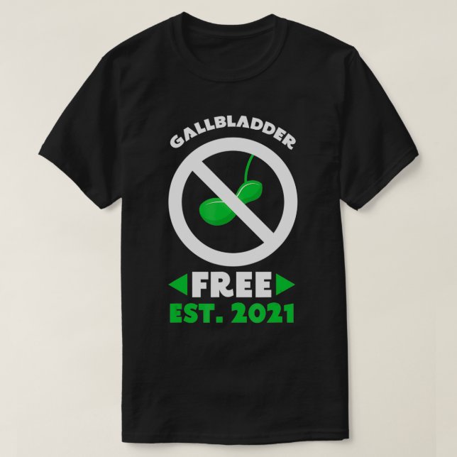 Gallbladder Free Funny Gallbladder Surgery Removal T-Shirt (Design Front)