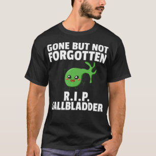 Gallbladder Get Well Gift Surgery Recovery  T-Shirt