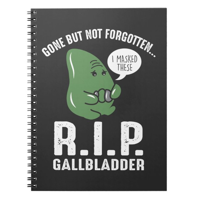 Gallbladder Gone But Not Forgotten Notebook (Front)