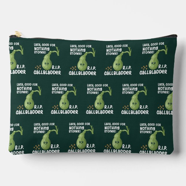 Gallbladder Out Lazy Good For Nothing Stoner Gag Accessory Pouch (Front)