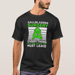 Gallbladder Removal Post Gallbladder Surgery Recov T-Shirt