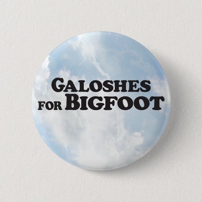 Galoshes for Bigfoot - Round Button (Front)