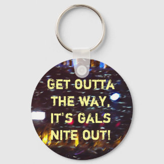 Gals Nite Out Keychain