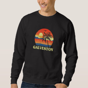 Galveston Texas Tx Summer Galvestonian Tropical Be Sweatshirt