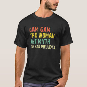 Gam Gam The Woman The Myth The Bad Influence Vinta T-Shirt