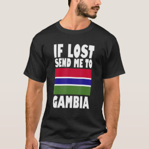 Gambia Flag Design  If lost send me to Gambia T-Shirt