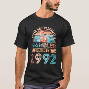 Gambler Born In 1992 30Th Birthday Gambling Gift T-Shirt