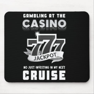Gambling At The Casino Investing In My Next Cruise Mouse Pad