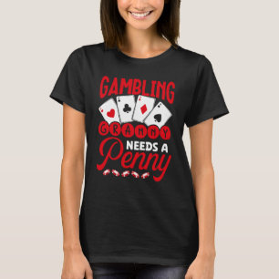 Gambling Granny Needs A Penny Casino T-Shirt