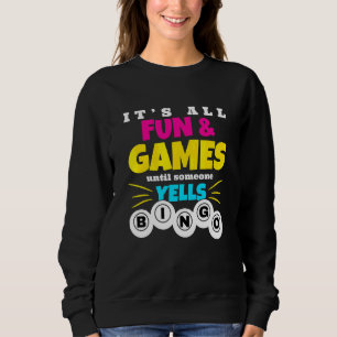 Gambling It's All Fun And Games Until Someone Yell Sweatshirt