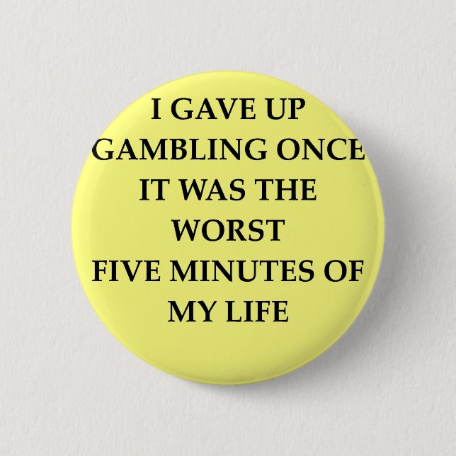 GAMBLING.jpg 2 Inch Round Button (Front)