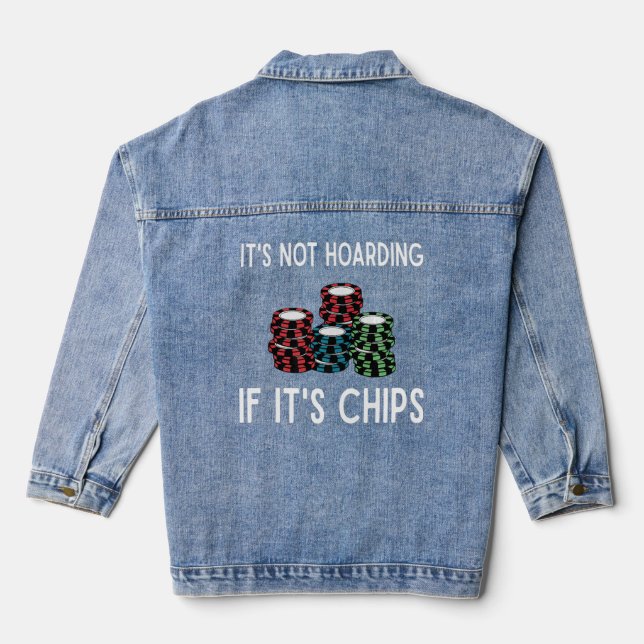 Gambling Poker Player Its Not Hoarding Casino Gamb Denim Jacket (Back)