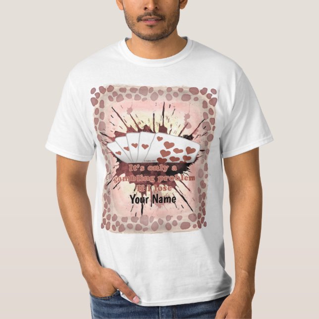 Gambling Problem  poker t-shirt (Front)