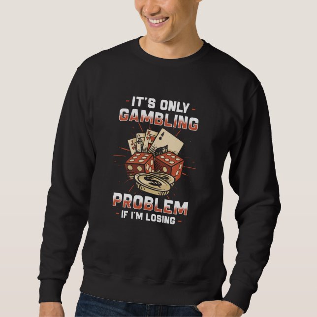 Gambling Sweatshirt (Front)
