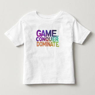 Game, Conquer, Dominate Toddler T-shirt