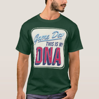 Game Devhis Is My DNA girl T-Shirt