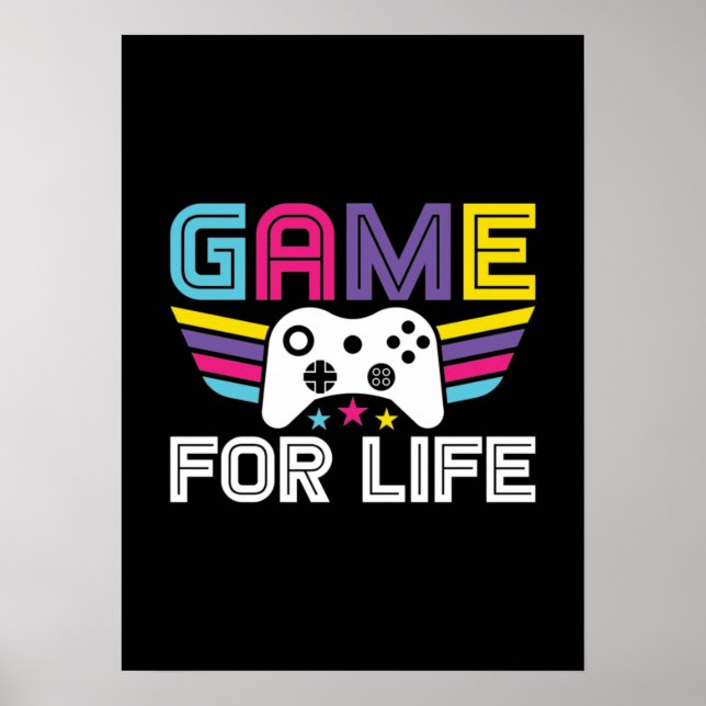 Game For Life - Funny Video Gamer, Gaming Humour Poster (Front)