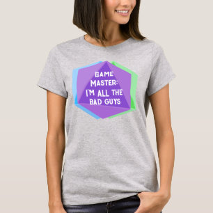 Game Master I'm ALL the Bad Guys T-Shirt
