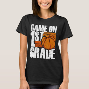 Game On 1st Grade Basketball Back To School First T-Shirt