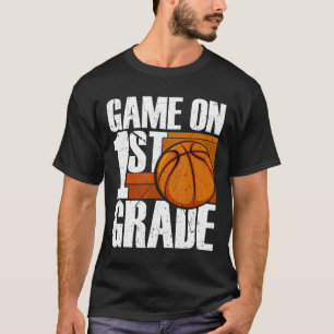 Game On 1st Grade Basketball Back To School First T-Shirt
