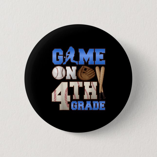 Game On 4th Grade Baseball Player Humour First Day 2 Inch Round Button (Front)