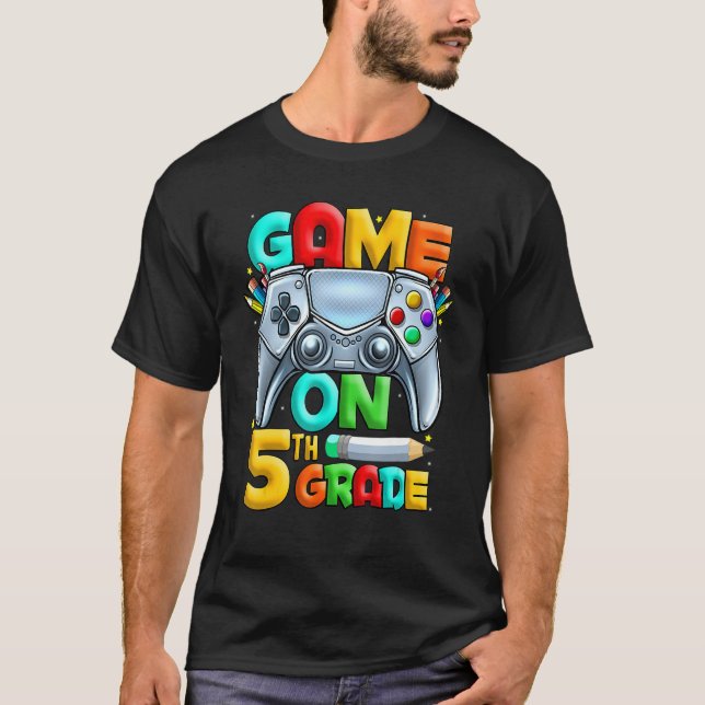 Game On 5th Grade Back To School 5th Grade Level U T-Shirt (Front)
