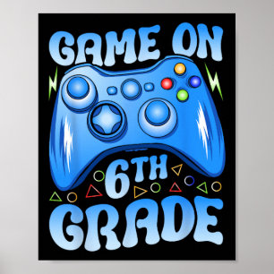 Game On 6th Grade Back To School 6th Grade Video G Poster