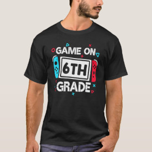 Game On 6th Grade Gamer Teacher Student Gift Back  T-Shirt