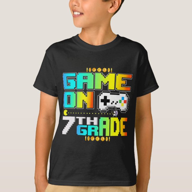 Game On 7th Grade Gaming Video Gamer Back To Schoo T-Shirt (Front)