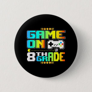 Game On 8th Grade Gaming Video Gamer Back To Schoo 2 Inch Round Button