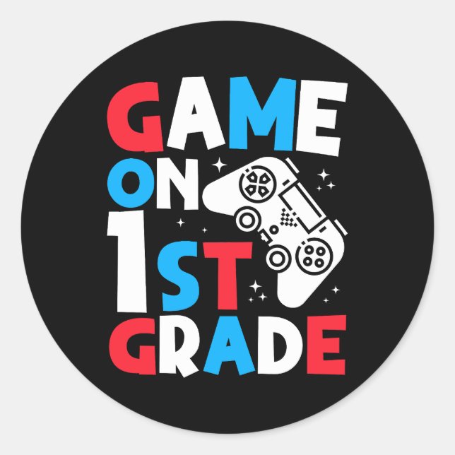 Game On First Grade 1st Grade Back To School Funny Classic Round Sticker (Front)