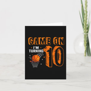 Game On I'm Turning 10 Basketball 10th Birthday B Card