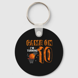 Game On I'm Turning 10 Basketball 10th Birthday  B Keychain