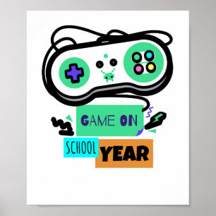 Game on School Year - First Day Back to School Poster