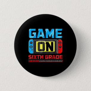 Game On Sixth Grade Gamer Back To School First Day 2 Inch Round Button