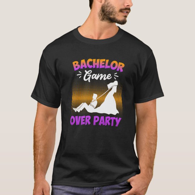 Game over  bachelor party man wedding T-Shirt (Front)